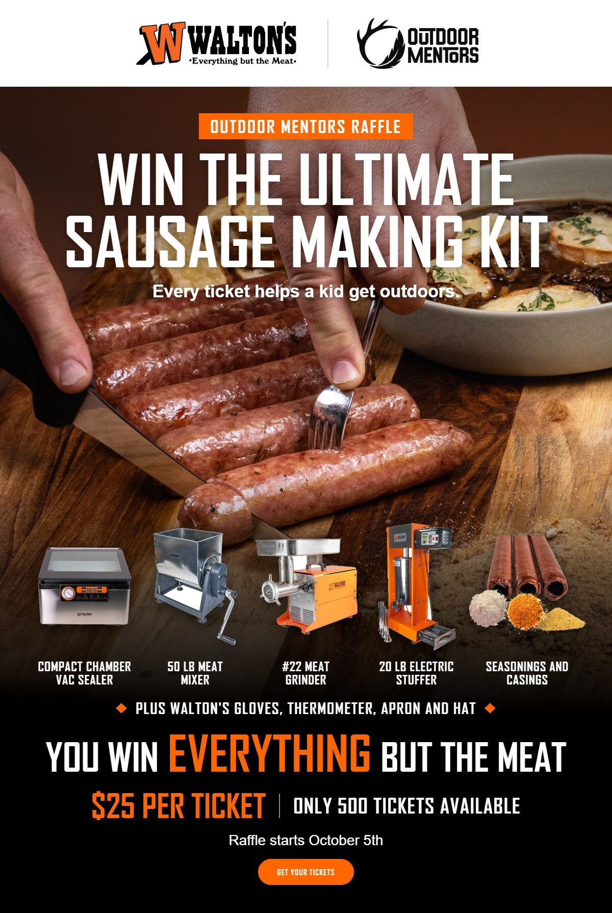 Outdoor Mentors Raffle: Win the ultimate sausage making kit. $25 per ticket, only 500 tickets available. Raffle starts October 5th.